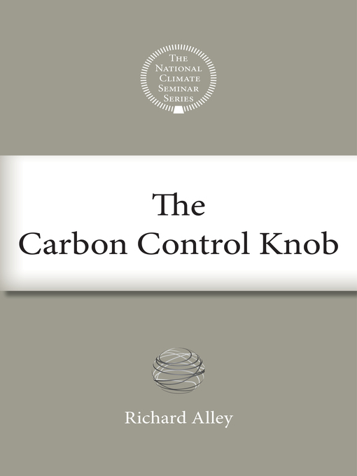 Title details for The Carbon Control Knob by Richard Alley - Available